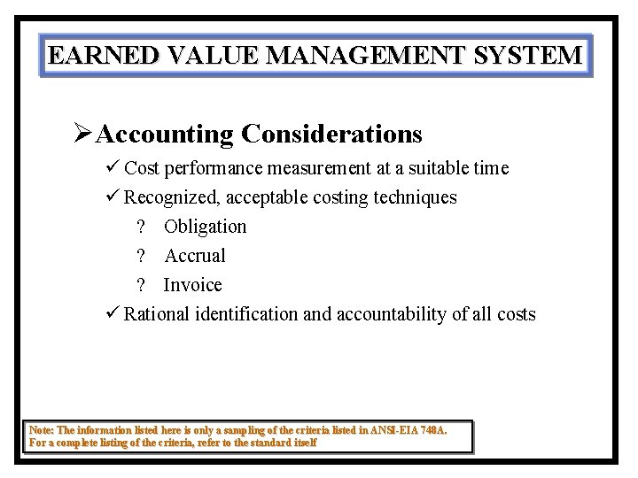 EARNED VALUE MANAGEMENT SYSTEM ØAccounting Considerations ü Cost performance measurement at a suitable time