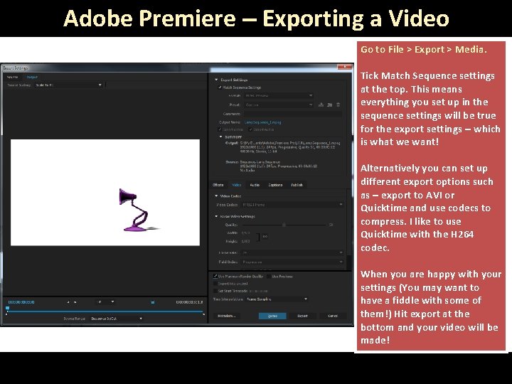 Adobe Premiere – Exporting a Video Go to File > Export > Media. Tick