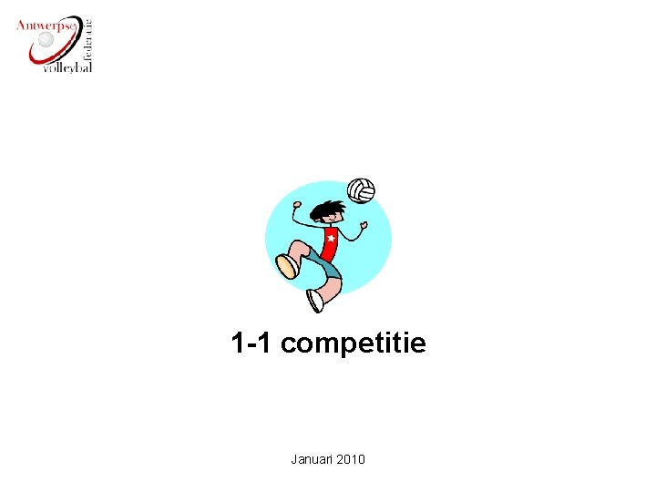 1 -1 competitie Januari 2010 