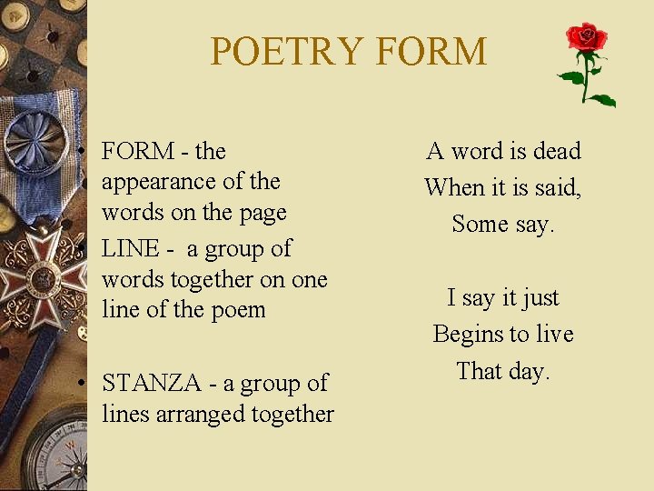 POETRY FORM • FORM - the appearance of the words on the page •