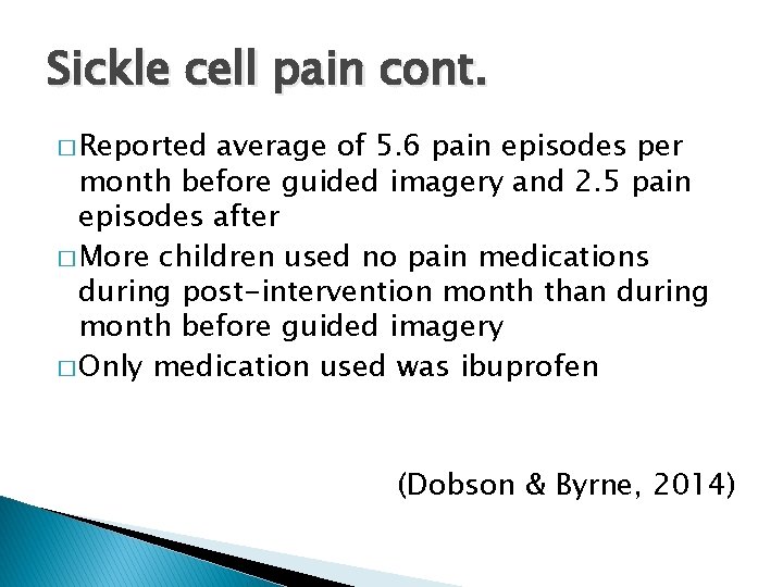 Sickle cell pain cont. � Reported average of 5. 6 pain episodes per month