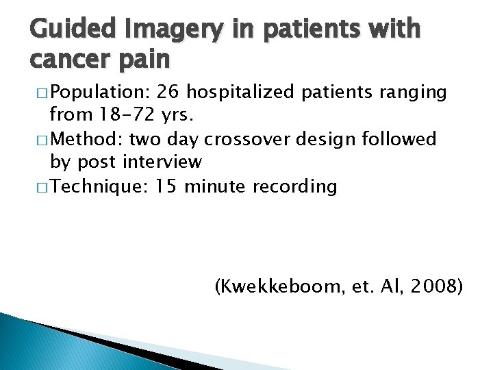 Guided Imagery in patients with cancer pain � Population: 26 hospitalized patients ranging from