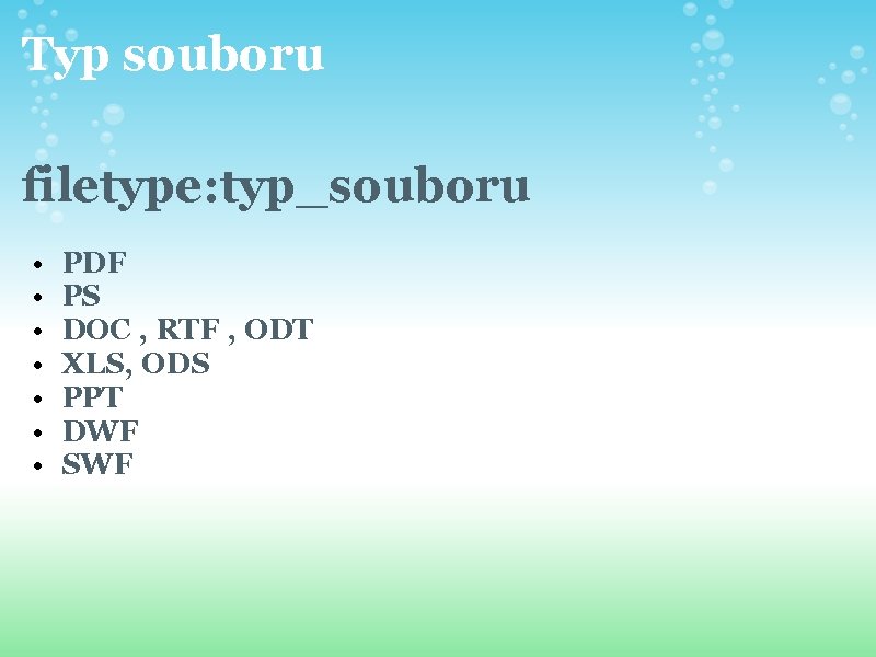 Typ souboru filetype: typ_souboru • • PDF PS DOC , RTF , ODT XLS,