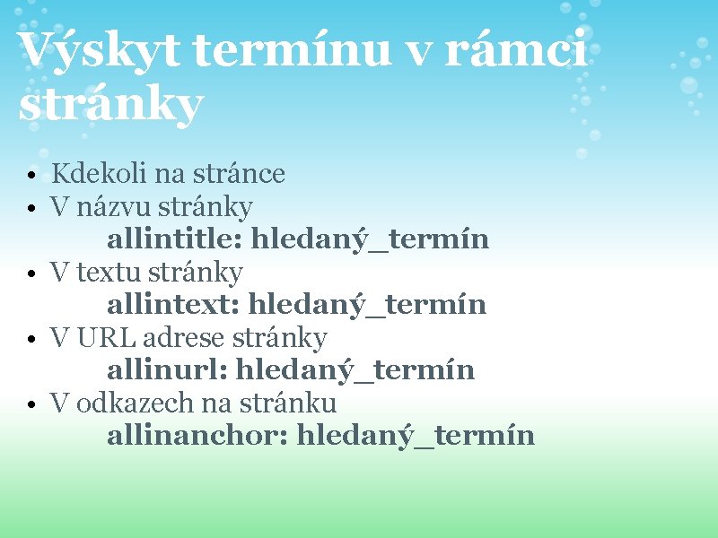 Výskyt termínu v rámci stránky • Kdekoli na stránce • V názvu stránky allintitle: