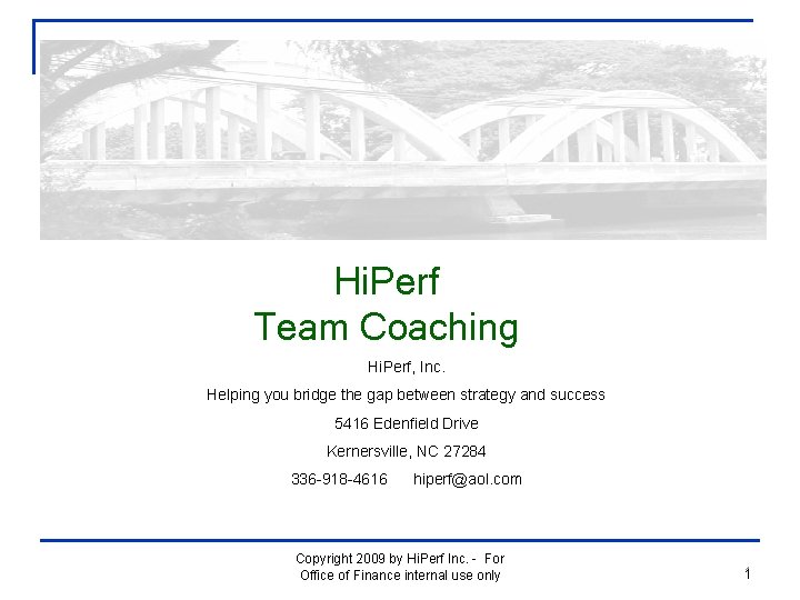 Hi. Perf Team Coaching Hi. Perf, Inc. Helping you bridge the gap between strategy