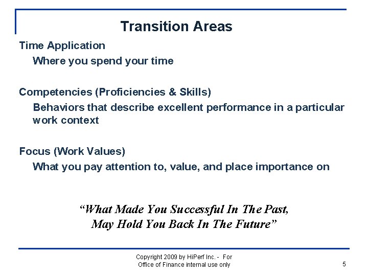 Transition Areas Time Application Where you spend your time Competencies (Proficiencies & Skills) Behaviors