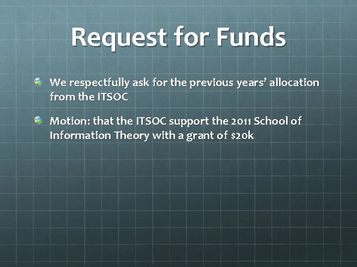 Request for Funds We respectfully ask for the previous years’ allocation from the ITSOC