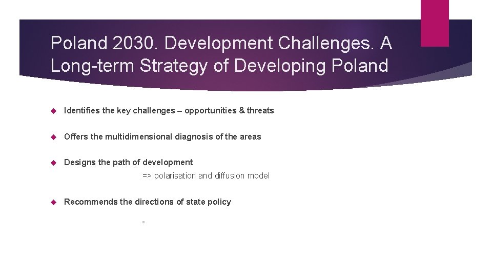 Poland 2030. Development Challenges. A Long-term Strategy of Developing Poland Identifies the key challenges