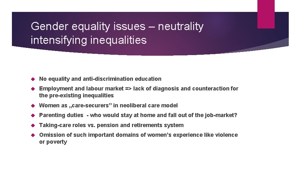 Gender equality issues – neutrality intensifying inequalities No equality and anti-discrimination education Employment and