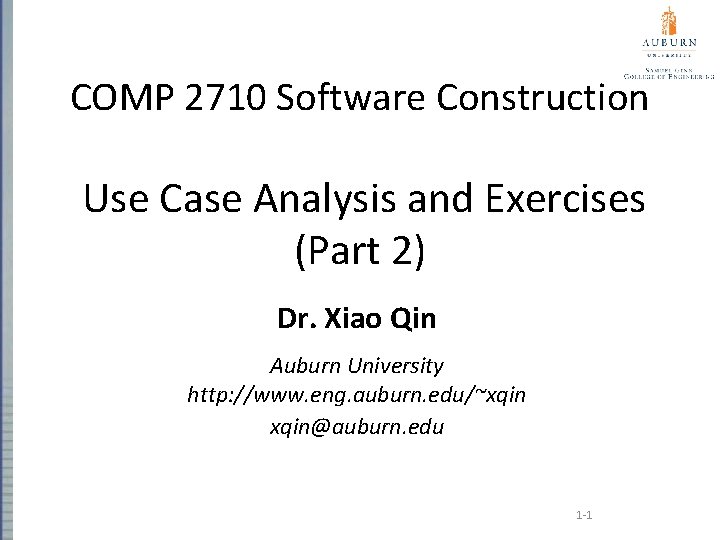 COMP 2710 Software Construction Use Case Analysis and Exercises (Part 2) Dr. Xiao Qin