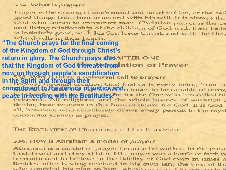 “The Church prays for the final coming of the Kingdom of God through Christ’s