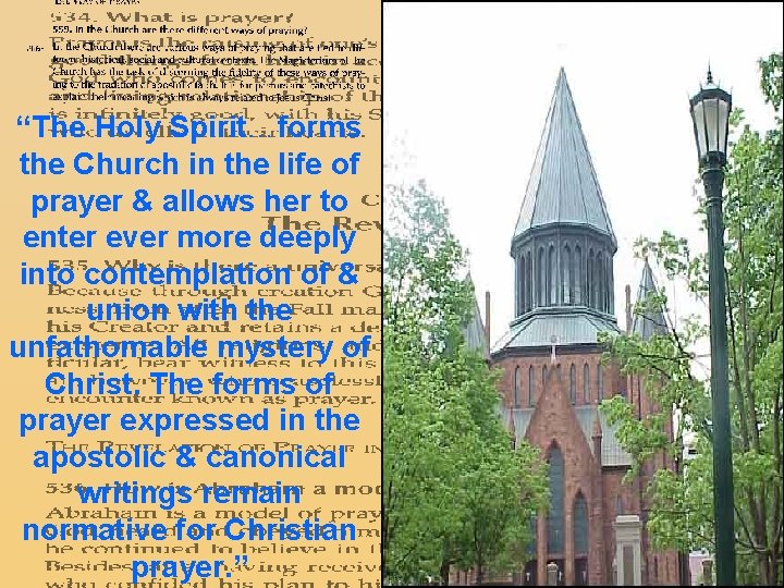 “The Holy Spirit…forms the Church in the life of prayer & allows her to