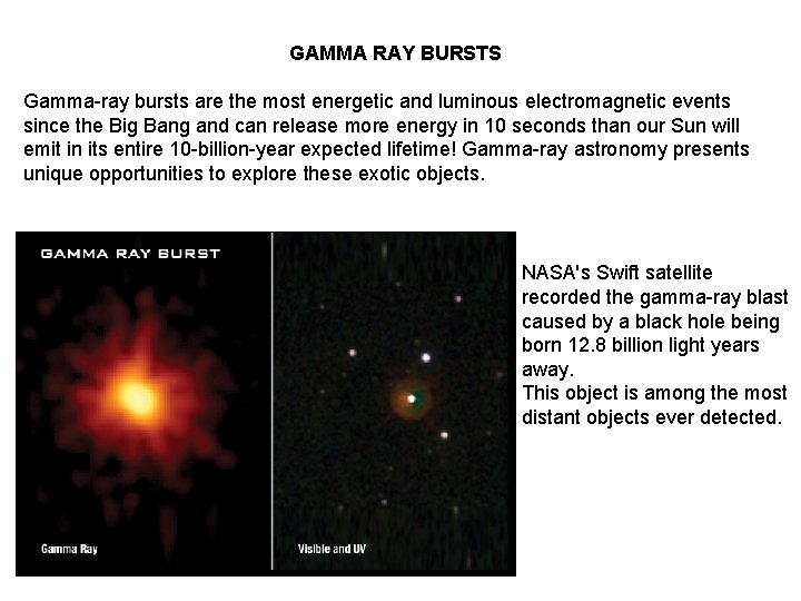 GAMMA RAY BURSTS Gamma-ray bursts are the most energetic and luminous electromagnetic events since