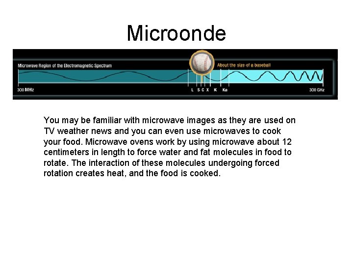 Microonde You may be familiar with microwave images as they are used on TV