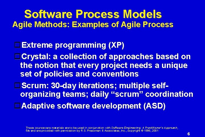 Software Process Models Agile Methods: Examples of Agile Process Extreme programming (XP) Crystal: a