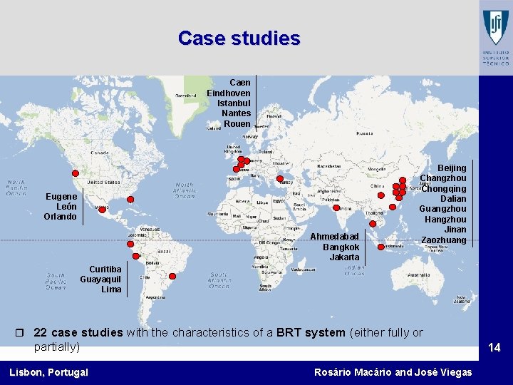 Case studies Caen Eindhoven Istanbul Nantes Rouen Eugene León Orlando Ahmedabad Bangkok Jakarta Beijing