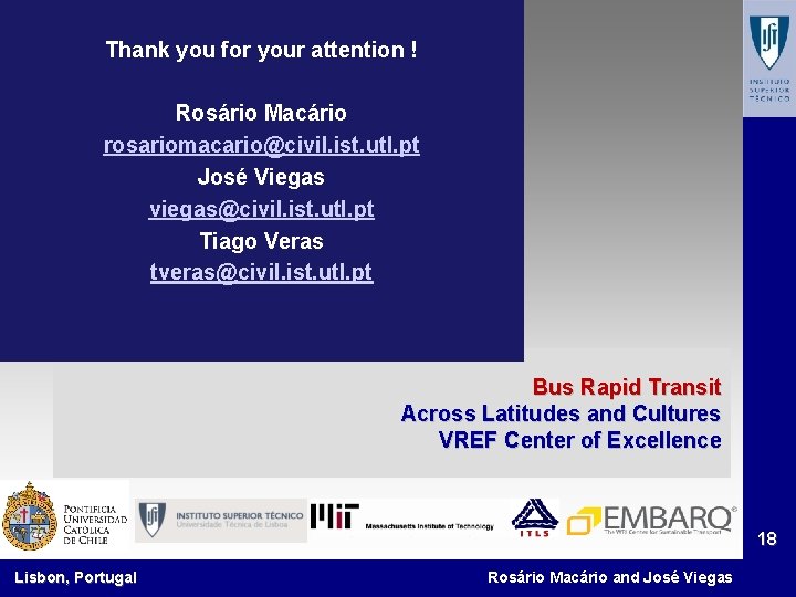 Thank you for your attention ! Rosário Macário rosariomacario@civil. ist. utl. pt José Viegas