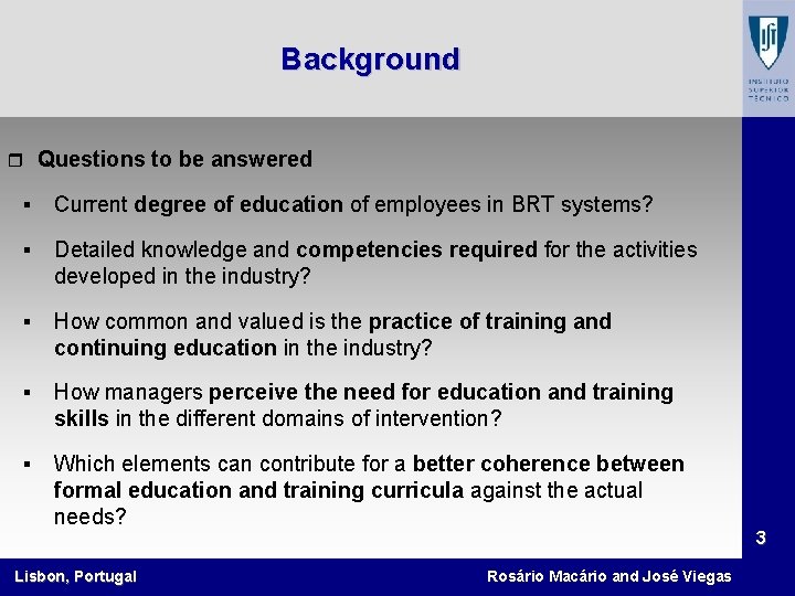 Background r Questions to be answered § Current degree of education of employees in