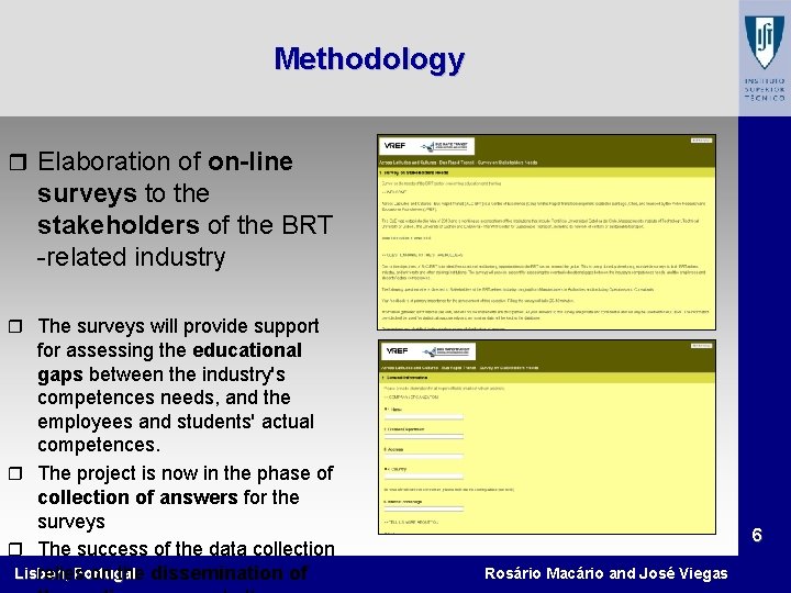 Methodology r Elaboration of on-line surveys to the stakeholders of the BRT -related industry