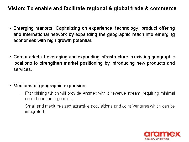 Vision: To enable and facilitate regional & global trade & commerce • Emerging markets: