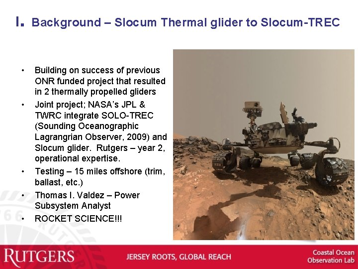 I. Background – Slocum Thermal glider to Slocum-TREC • • • Building on success