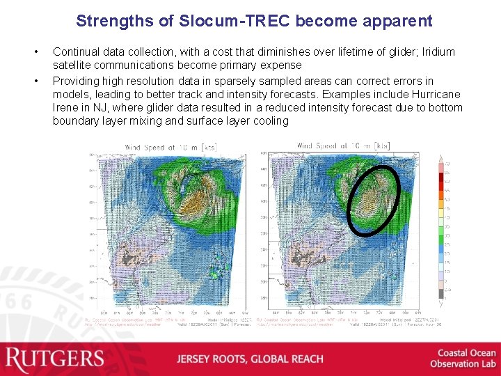 Strengths of Slocum-TREC become apparent • • Continual data collection, with a cost that