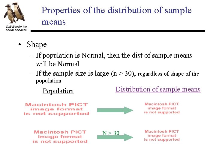 Statistics for the Social Sciences Properties of the distribution of sample means • Shape