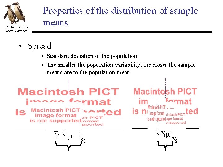 Statistics for the Social Sciences Properties of the distribution of sample means • Spread