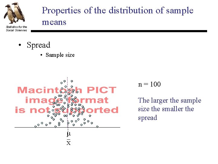 Statistics for the Social Sciences Properties of the distribution of sample means • Spread