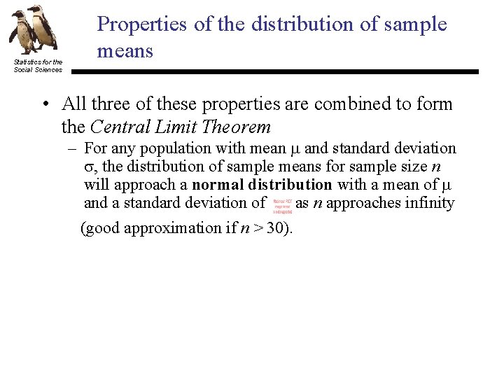 Statistics for the Social Sciences Properties of the distribution of sample means • All