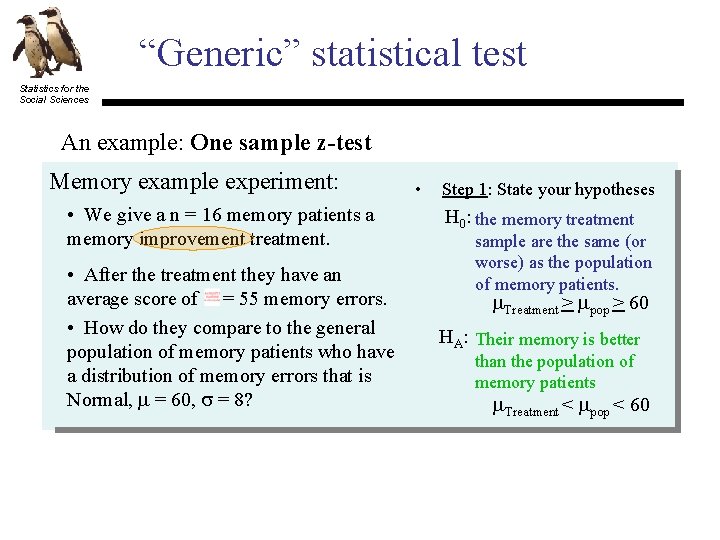 “Generic” statistical test Statistics for the Social Sciences An example: One sample z-test Memory