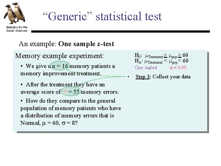 “Generic” statistical test Statistics for the Social Sciences An example: One sample z-test H