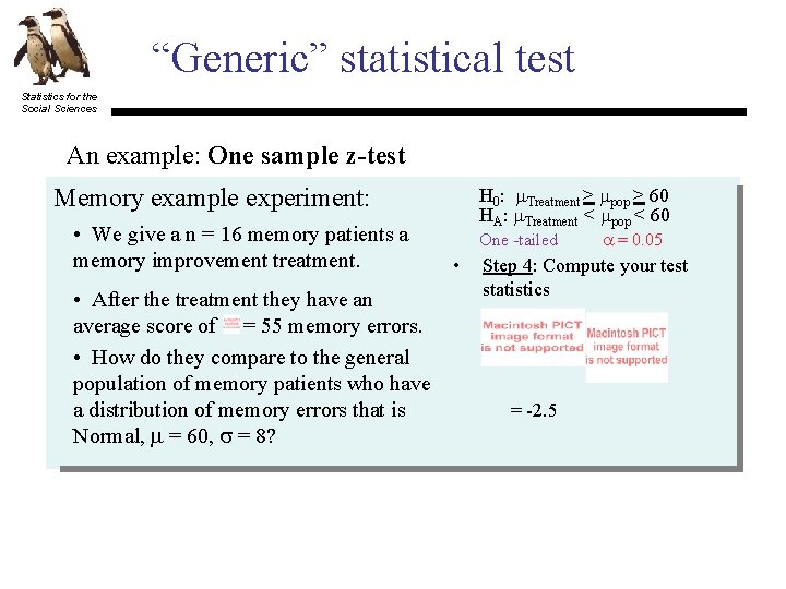 “Generic” statistical test Statistics for the Social Sciences An example: One sample z-test H