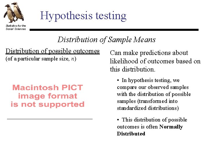 Hypothesis testing Statistics for the Social Sciences Distribution of Sample Means Distribution of possible