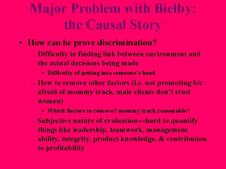 Major Problem with Bielby: the Causal Story • How can he prove discrimination? – Major Problem with Bielby: the Causal Story • How can he prove discrimination? –