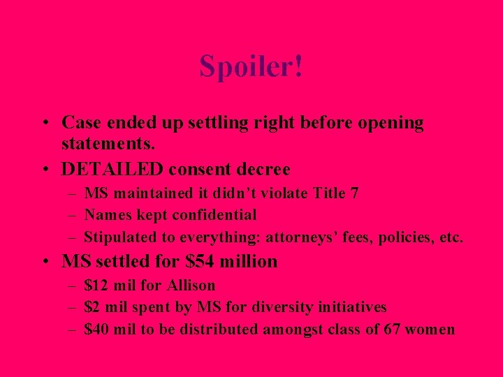 Spoiler! • Case ended up settling right before opening statements. • DETAILED consent decree Spoiler! • Case ended up settling right before opening statements. • DETAILED consent decree