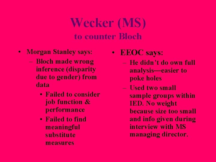 Wecker (MS) to counter Bloch • Morgan Stanley says: – Bloch made wrong inference Wecker (MS) to counter Bloch • Morgan Stanley says: – Bloch made wrong inference