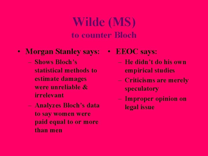 Wilde (MS) to counter Bloch • Morgan Stanley says: • EEOC says: – Shows Wilde (MS) to counter Bloch • Morgan Stanley says: • EEOC says: – Shows