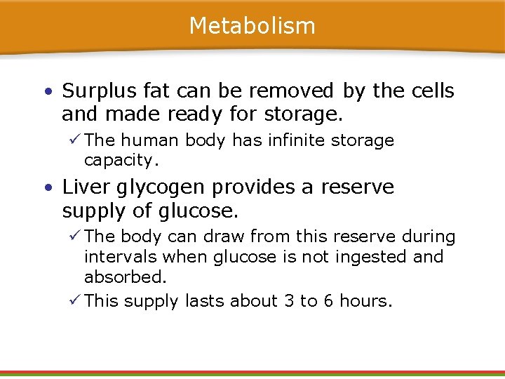 Metabolism • Surplus fat can be removed by the cells and made ready for Metabolism • Surplus fat can be removed by the cells and made ready for