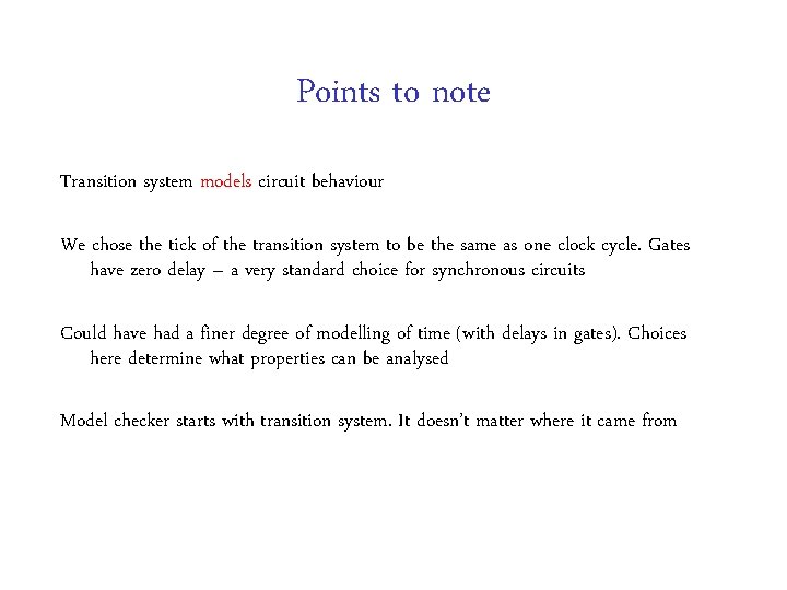 Points to note Transition system models circuit behaviour We chose the tick of the