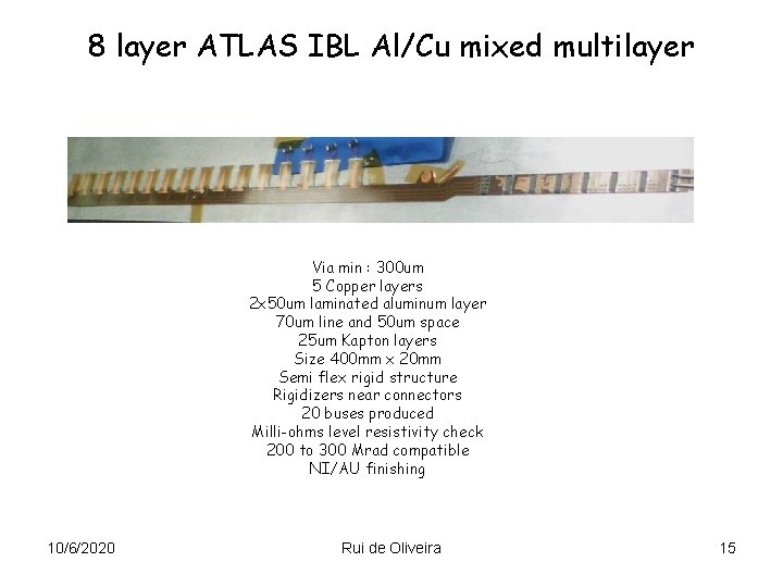 8 layer ATLAS IBL Al/Cu mixed multilayer Via min : 300 um 5 Copper