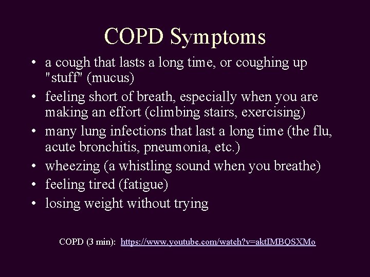 COPD Symptoms • a cough that lasts a long time, or coughing up "stuff"