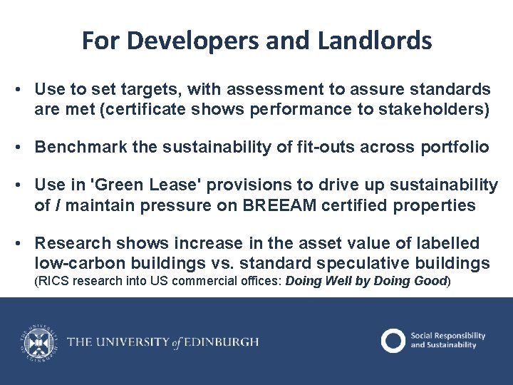For Developers and Landlords • Use to set targets, with assessment to assure standards For Developers and Landlords • Use to set targets, with assessment to assure standards