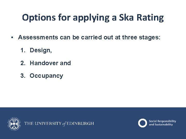 Options for applying a Ska Rating • Assessments can be carried out at three Options for applying a Ska Rating • Assessments can be carried out at three