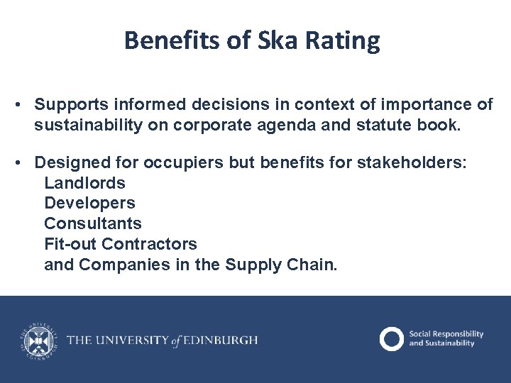 Benefits of Ska Rating • Supports informed decisions in context of importance of sustainability Benefits of Ska Rating • Supports informed decisions in context of importance of sustainability