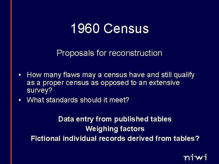 1960 Census Proposals for reconstruction • How many flaws may a census have and