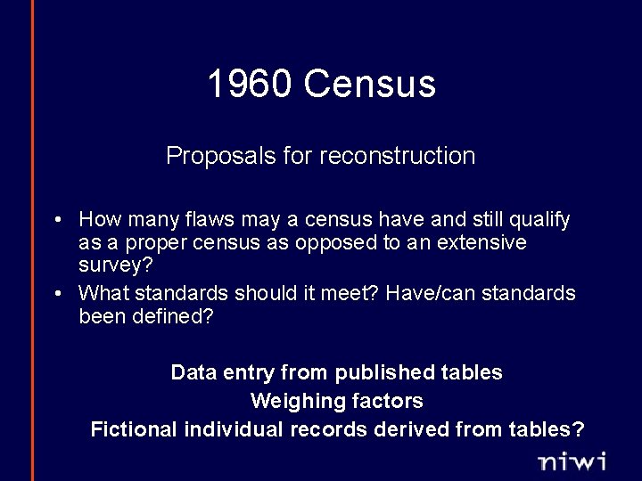 1960 Census Proposals for reconstruction • How many flaws may a census have and