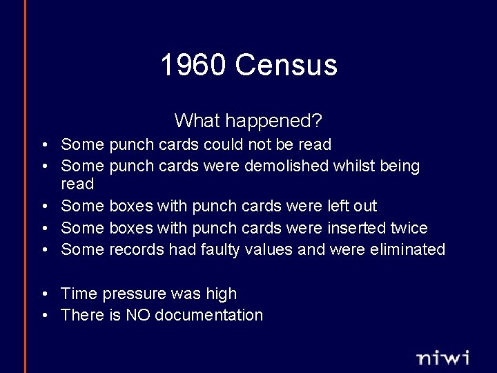 1960 Census What happened? • Some punch cards could not be read • Some