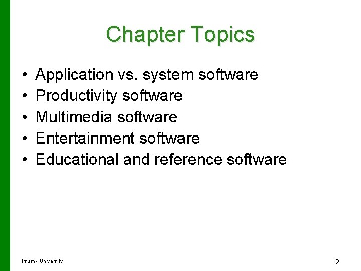 Chapter Topics • • • Application vs. system software Productivity software Multimedia software Entertainment