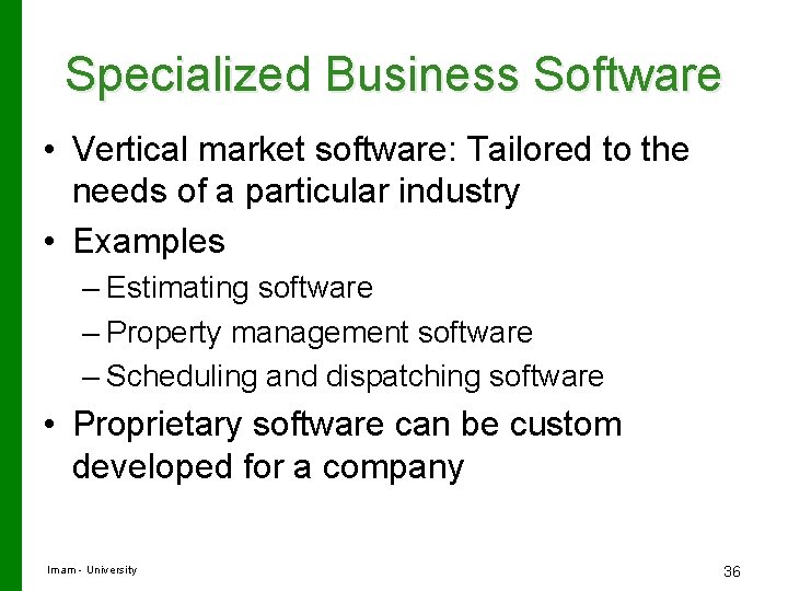 Specialized Business Software • Vertical market software: Tailored to the needs of a particular